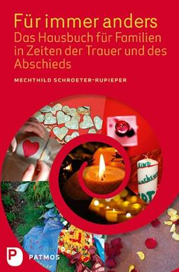 Für immer anders - Das Hausbuch für Familien in Zeiten der Trauer und des Abschieds