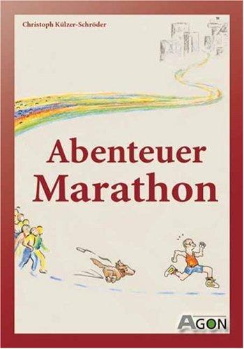 Abenteuer Marathon. So spannend kann Laufen sein