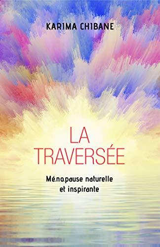 La Traversée : Mé.no.pause naturelle et inspirante