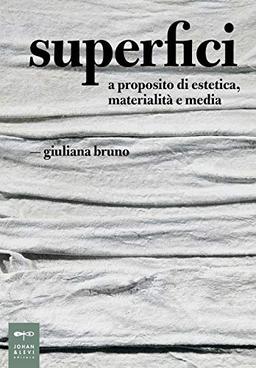 Superfici. A proposito di estetica, materialità e media (Parole e immagini)