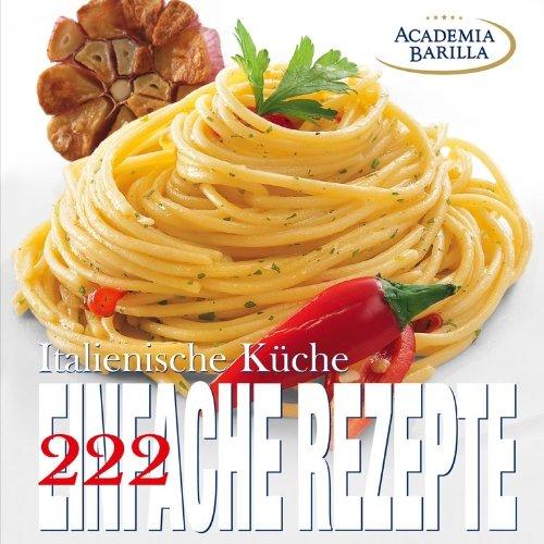 222 Einfache Rezepte. Italienische Küche: Cube Book (Cube Books)