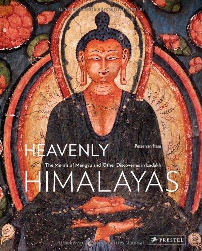 Heavenly Himalayas: The Murals of Mangyu and Other Discoveries in Ladakh