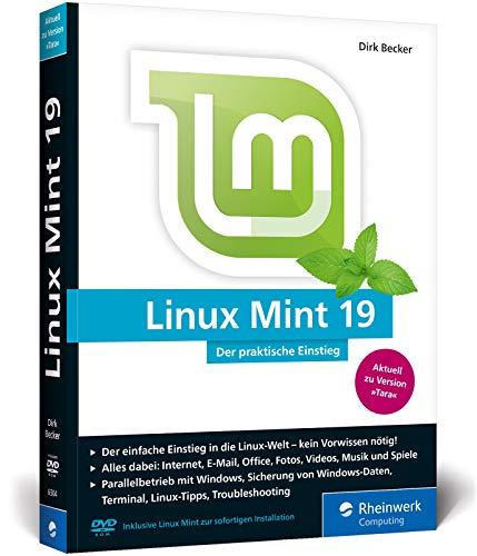 Linux Mint 19: Der praktische Einstieg für jeden Einsatzzweck – von Multimedia über Office bis Internet und Spiele. Keine Vorkenntnisse erforderlich!