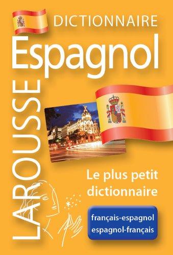 Dictionnnaire Larousse français-espagnol, espagnol-français : le plus petit dictionnaire