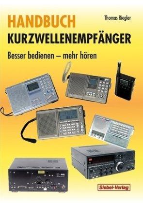 Handbuch Kurzwellenempfänger: Besser bedienen - mehr hören