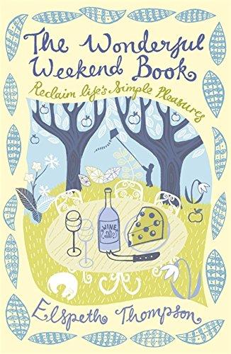 The Wonderful Weekend Book: Reclaiming Life's Simple Pleasures