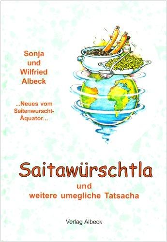 Saitawürschtla und weitere umegliche Tatsacha