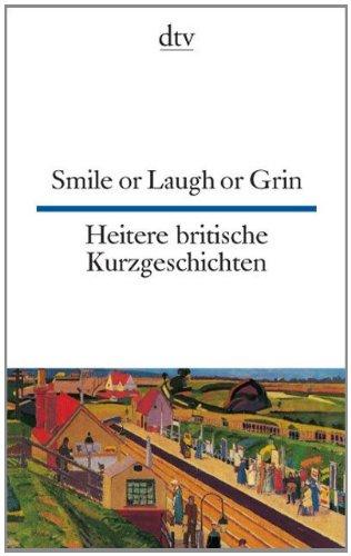 Smile or Laugh or Grin Heitere britische Kurzgeschichten