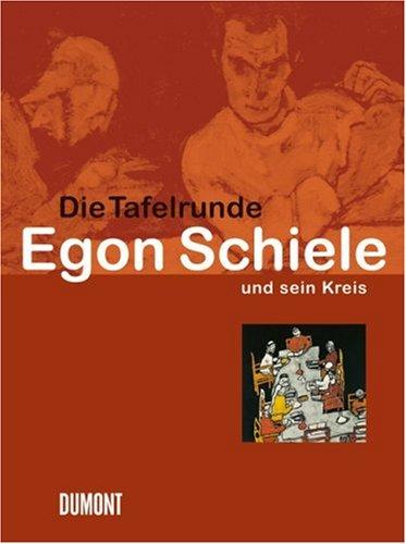 Die Tafelrunde. Egon Schiele und sein Kreis