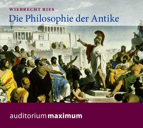 Die Philosophie der Antike: Lesefassung des gleichnamigen Buches