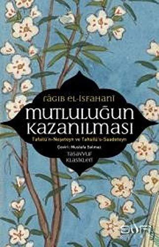 Mutlulugun Kazanilmasi: Ragıb el-İsfahani