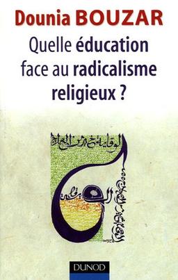 Quelle éducation face au radicalisme religieux ?