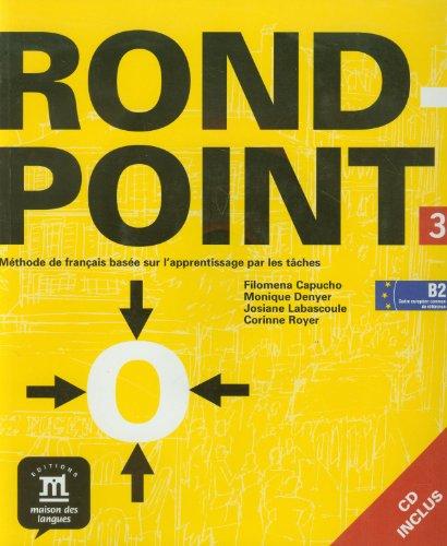 Rond-point 3 (B2, cadre européen commun de référence) : méthode de français basée sur l'apprentissage par les tâches