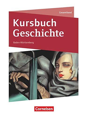 Kursbuch Geschichte - Baden-Württemberg - Neue Ausgabe - Gesamtband: Schülerbuch