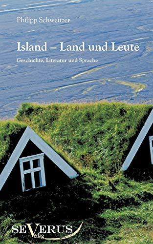 Island - Land und Leute: Geschichte, Literatur und Sprache