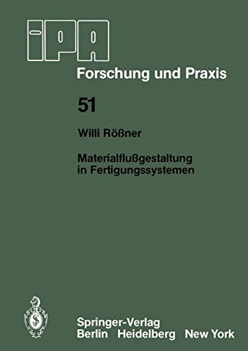 Materialflußgestaltung in Fertigungssystemen (IPA-IAO - Forschung und Praxis, 51, Band 51)