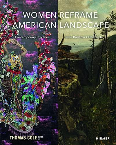 Women Reframe American Landscape: Susie Barstow & Her Circle – Contemporary Practices