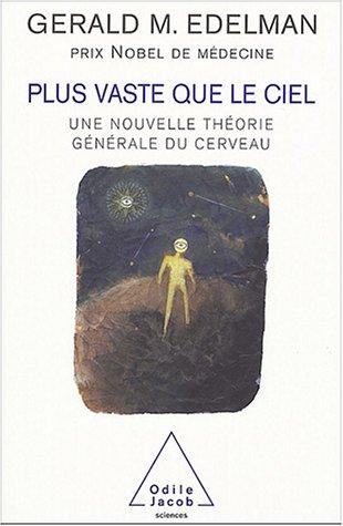 Plus vaste que le ciel : une nouvelle théorie générale du cerveau