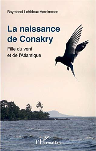 La naissance de Conakry : fille du vent et de l'Atlantique