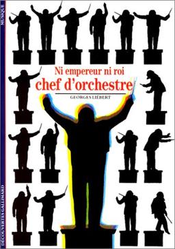 Ni empereur ni roi, chef d'orchestre