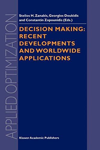 Decision Making: Recent Developments and Worldwide Applications (Applied Optimization) (Applied Optimization, 45, Band 45)