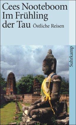 Im Frühling der Tau: Östliche Reisen (suhrkamp taschenbuch)