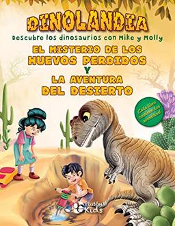 El misterio de los huevos perdidos y La aventura del desierto: ¡Descubre los dinosaurios con Mike y Molly! (Dinolandia, Band 1)