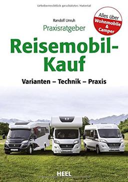 Praxisratgeber Reisemobil-Kauf: Varianten, Technik, Praxis