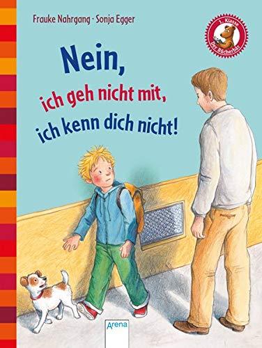 Nein, ich geh nicht mit, ich kenn dich nicht!: Der Bücherbär: 1. Klasse. Eine Geschichte für Erstleser (Der Bücherbär. Erstlesebücher für das Lesealter 1. Klasse)