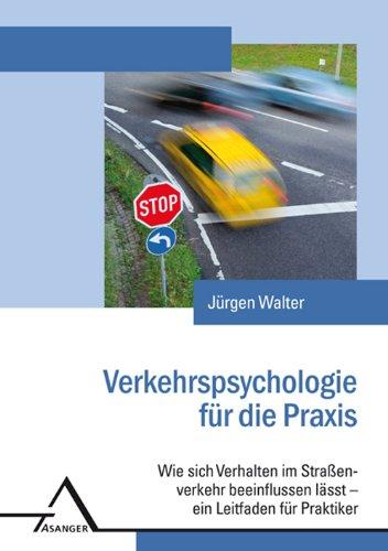 Verkehrspsychologie für die Praxis: Wie sich das Verhalten im Straßenverkehr beeinflussen lässt