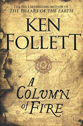 A Column of Fire (The Kingsbridge Novels, Band 3)