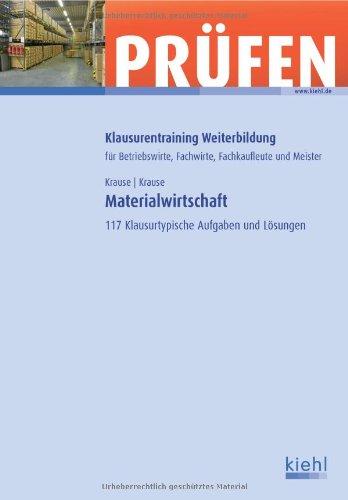 Materialwirtschaft: 117 Klausurtypische Aufgaben und Lösungen