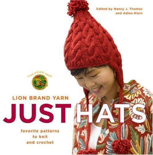 Lion Brand Yarn: Just Hats: Favorite Patterns to Knit and Crochet: Just Hats - Favourite Patterns to Knit and Crochet