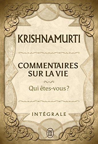 Commentaires sur la vie : qui êtes-vous ? : intégrale