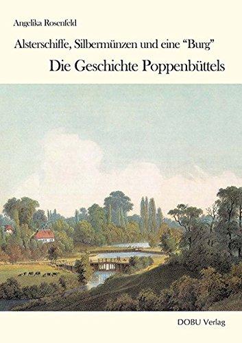 Die Geschichte Poppenbüttels: Alsterschiffe, Silbermünzen und eine "Burg"