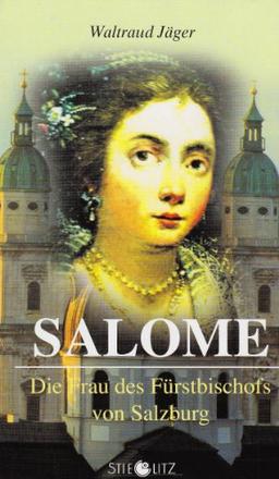 Salome die Frau des Fürstbischofs von Salzburg