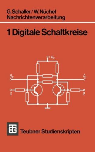 Nachrichtenverarbeitung: 1 Digitale Schaltkreise (Teubner Studienskripte Technik) (German Edition): Bd. 1