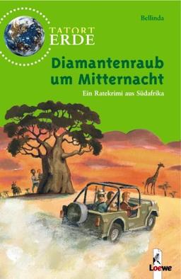 Tatort Erde. Diamantenraub um Mitternacht: Ein Ratekrimi aus Südafrika