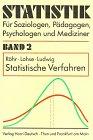 Statistik für Soziologen, Pädagogen, Psychologen und Mediziner, Bd.2, Statistische Verfahren