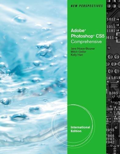 New Perspectives on Adobe Photoshop CS5, Comprehensive, International Edition