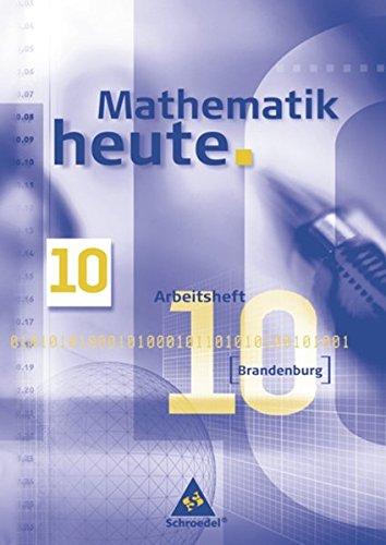 Mathematik heute - Ausgabe 2008 für Brandenburg: Arbeitsheft 10