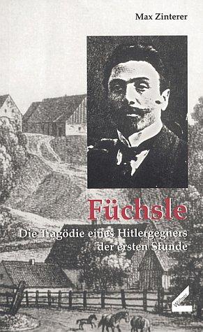 Füchsle. Die Tragödie eines Hitlergegners der ersten Stunde