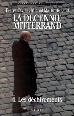 La décennie Mitterrand. Vol. 4. Les déchirements : 1992-1995