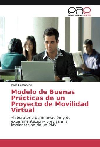 Modelo de Buenas Prácticas de un Proyecto de Movilidad Virtual: Laboratorio de innovación y de experimentación. Previas a la implantación de un PMV