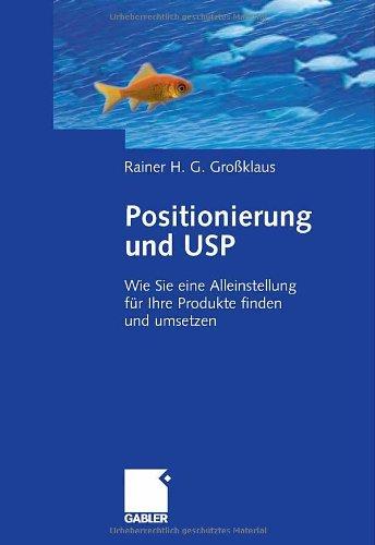 Positionierung und USP: Wie Sie eine Alleinstellung für Ihre Produkte finden und umsetzen