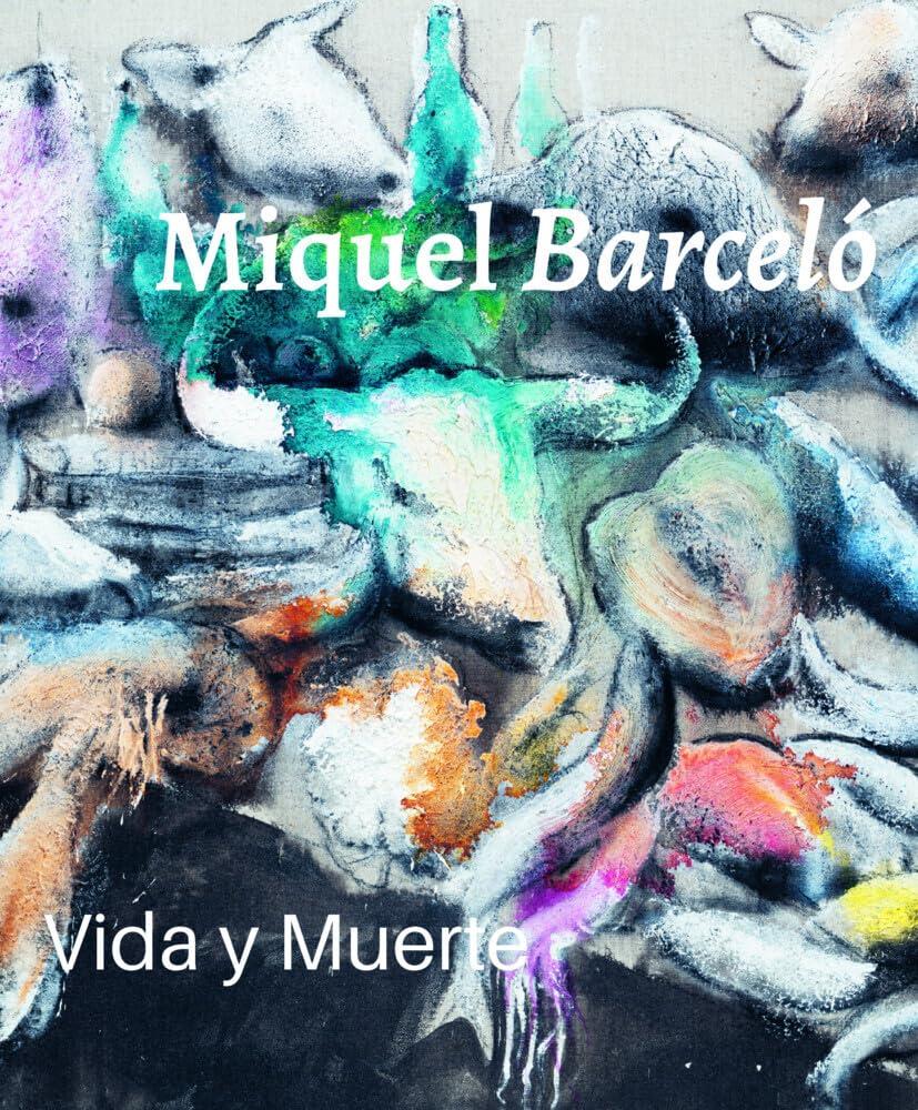 Miquel Barceló: Vida y Muerte