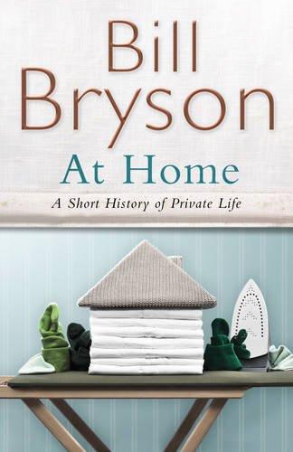 At Home: A Short History of Private Life