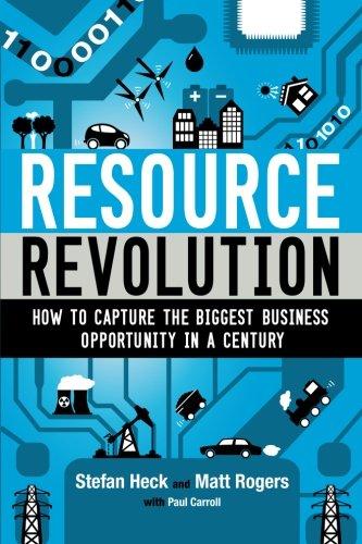 Resource Revolution: How to Capture the Biggest Business Opportunity in a Century