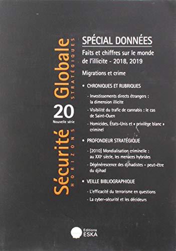 Sécurité globale, nouvelle série, n° 20. Spécial données : faits et chiffres sur le monde de l'illicite, 2018, 2019 : migrations et crime