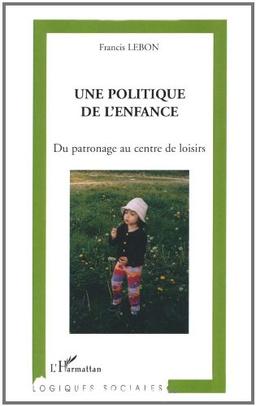 Une politique de l'enfance : du patronage au centre de loisirs